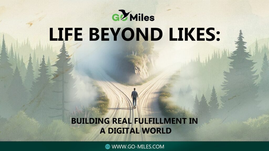 Life Beyond Likes: Building Real Fulfillment in a Digital World